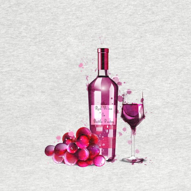 Red Wine Is Bottle Poetry by Miki De Goodaboom